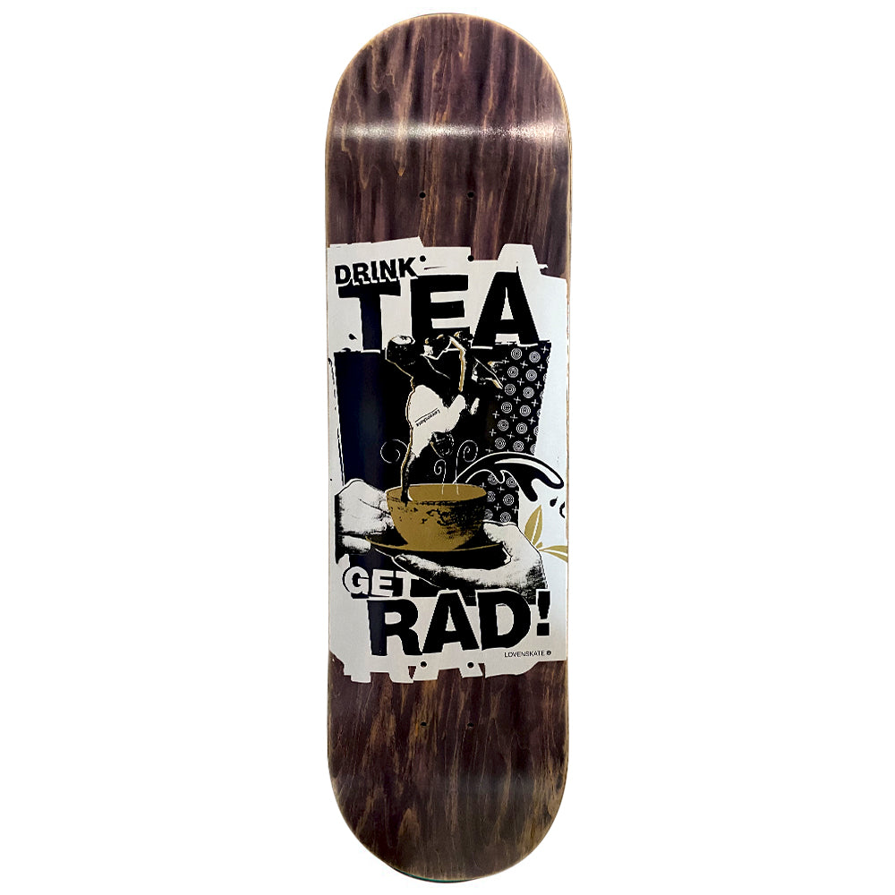 Drink Tea Get Rad Skateboard Deck 8.5